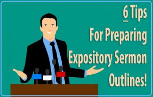 How To Prepare Expository Sermon Outlines From The New Testament