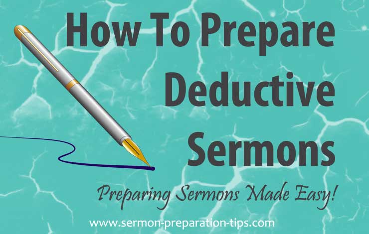 How To Prepare a Deductive Sermon